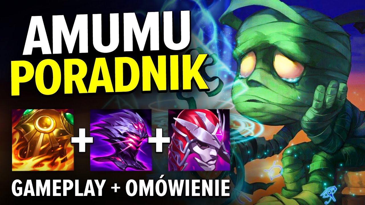 AMUMU PORADNIK W SEZONIE 13 + Gameplay | AMUMU GUIDE SEASON 13 - League of Legends