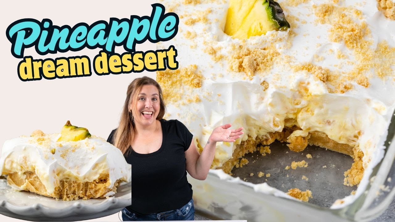 No Bake Pineapple Dream Dessert Anyone Can Make!