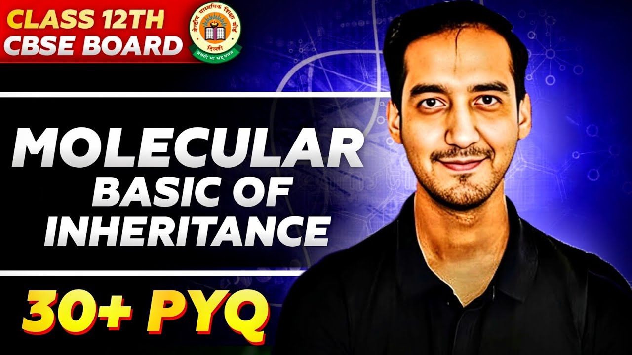 Molecular Basis of Inheritance | 35+ PYQ | Class 12 |CBSE Board 2024-25 |Sourabh Raina