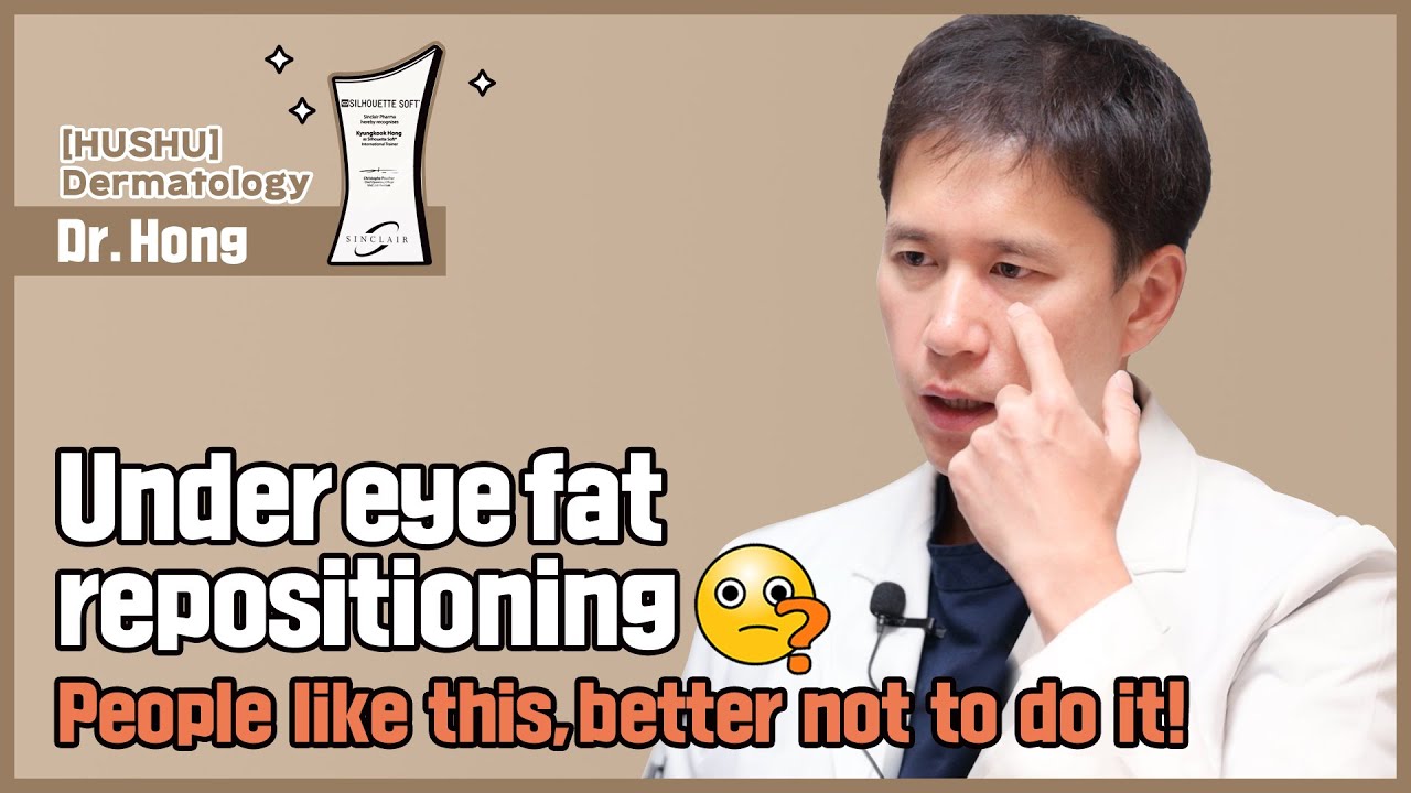 [HUSHU]Under eye fat repositioning - People like this,better not to do it!