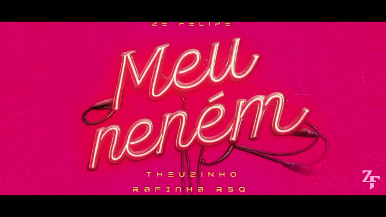 Zé Felipe, Theuzinho, Rafinha RSQ - Meu Neném 2