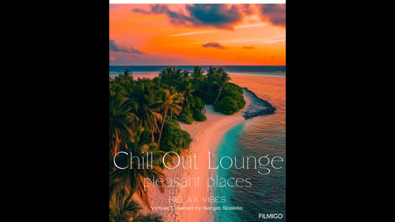 Sergio Scalella /Pleasant Places /CHKLL OUT LOUNGE / Relax Vibes Virtual Created by SescaVirtualMix 
