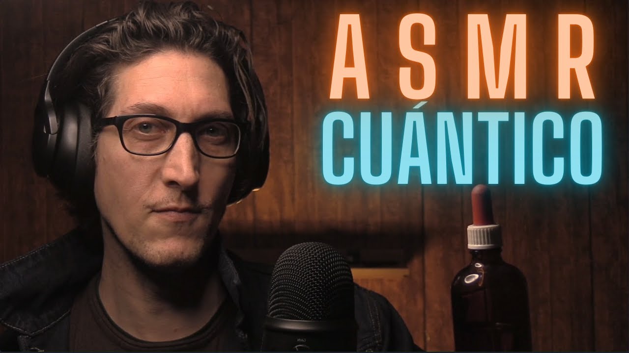 ASMR CUÁNTICO