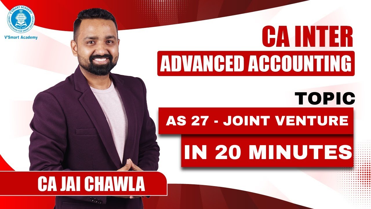 AS 27 | Joint Ventures | Revise in 20 Minutes | CA Inter Advanced Accounts| CA. Jai Chawla