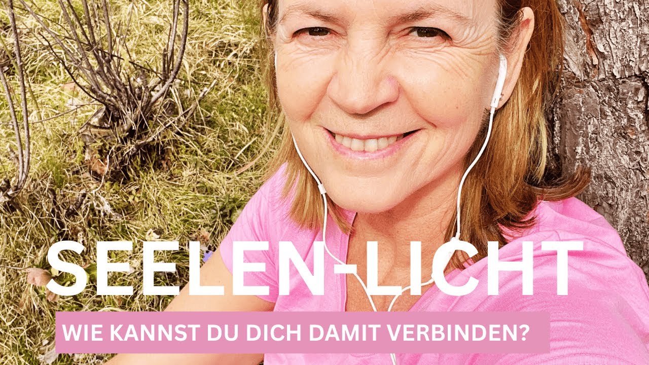 Wie du dich mit deinem Seelenlicht verbindest | Spirituelle Anleitung f&uuml;r deine innere Kraft