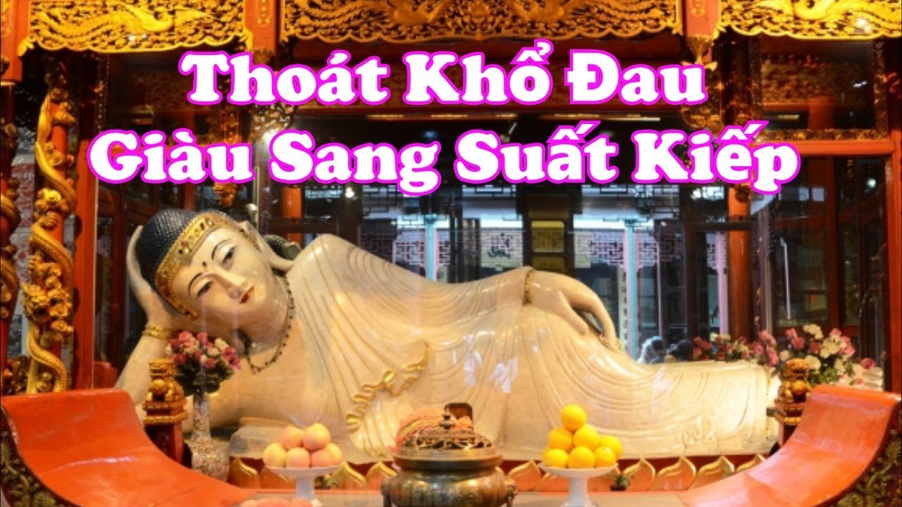 Tụng kinh hay ( rất linh nghiệm ) -  Giải Tho&aacute;t Khổ Đau , Gi&agrave;u Sang Suất Kiếp
