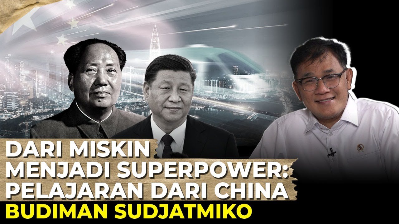 DARI MISKIN MENJADI SUPERPOWER: PELAJARAN DARI CHINA I Budiman Sudjatmiko