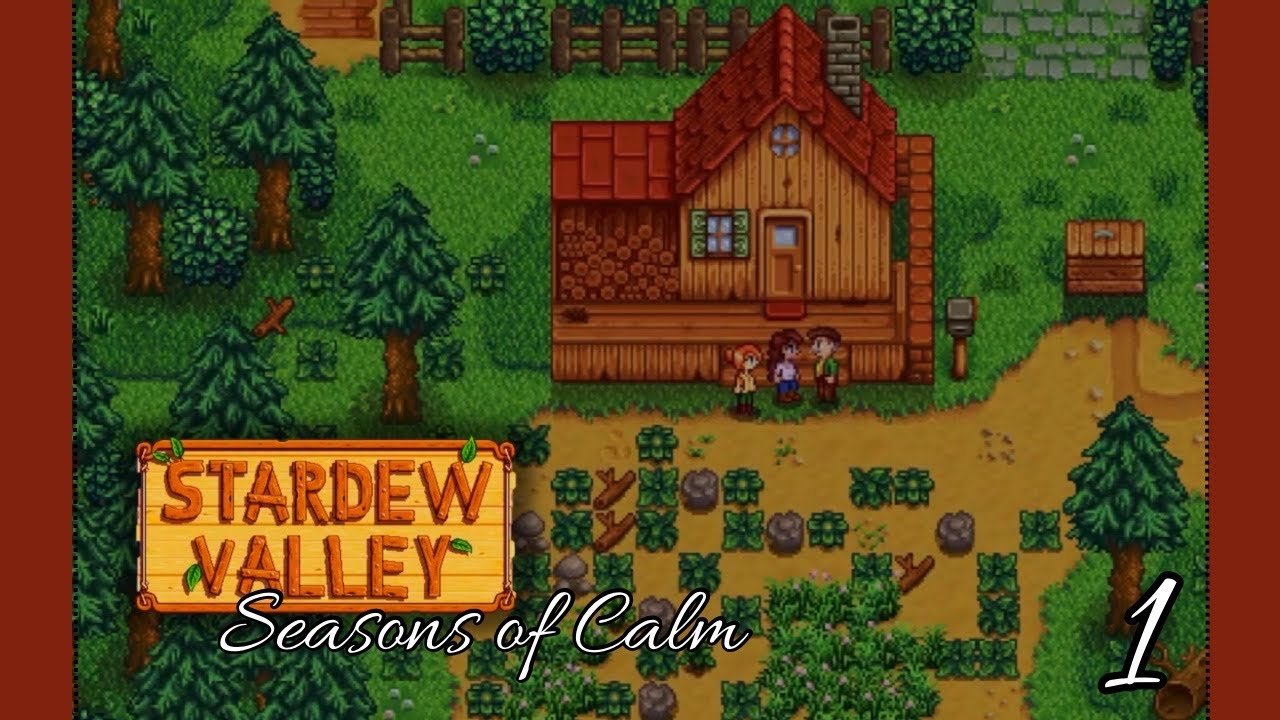 1 - Stardew Valley: Seasons of Calm 🍃 - Spring Year 1 🌷 | The Start of a Cozy Adventure! ♥️