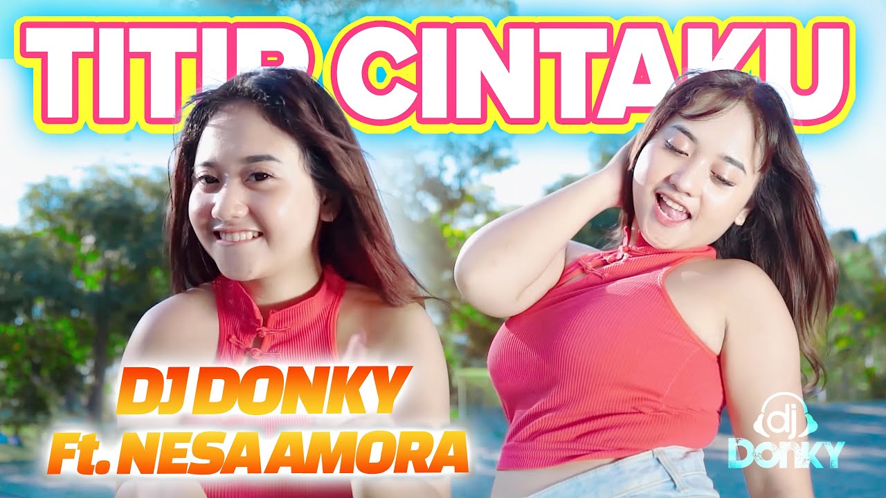 DJ TITIP CINTAKU | DJ TIKTOK | FULL BASS JEDAG JEDUG - DJ DONKY ft. Nesa Amora