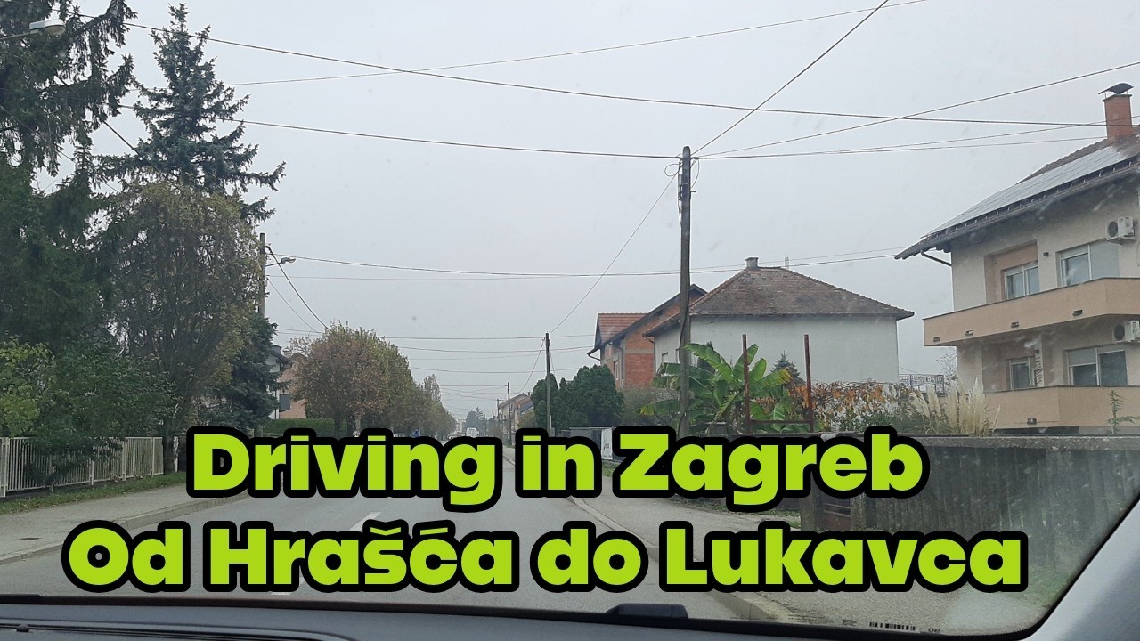 Driving in Zagreb | Od Hrašća do Lukavca
