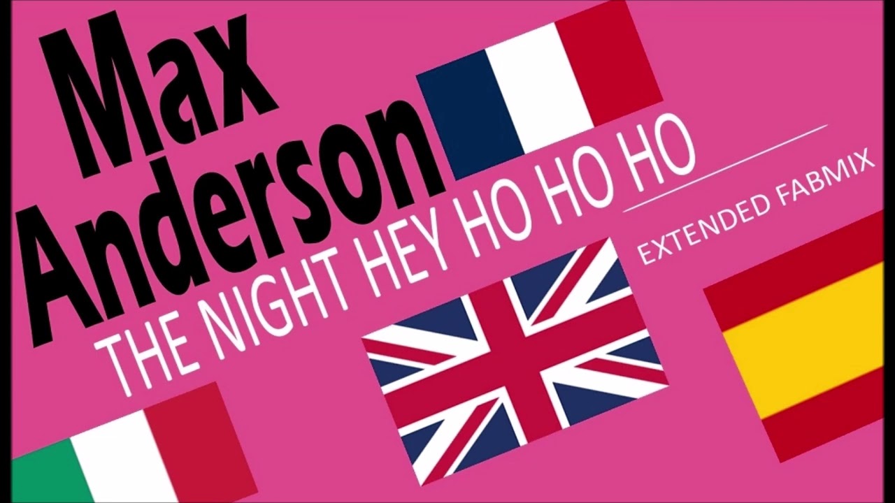 Max Anderson - The Night Hey Ho Ho - Extended Fabmix - 1986