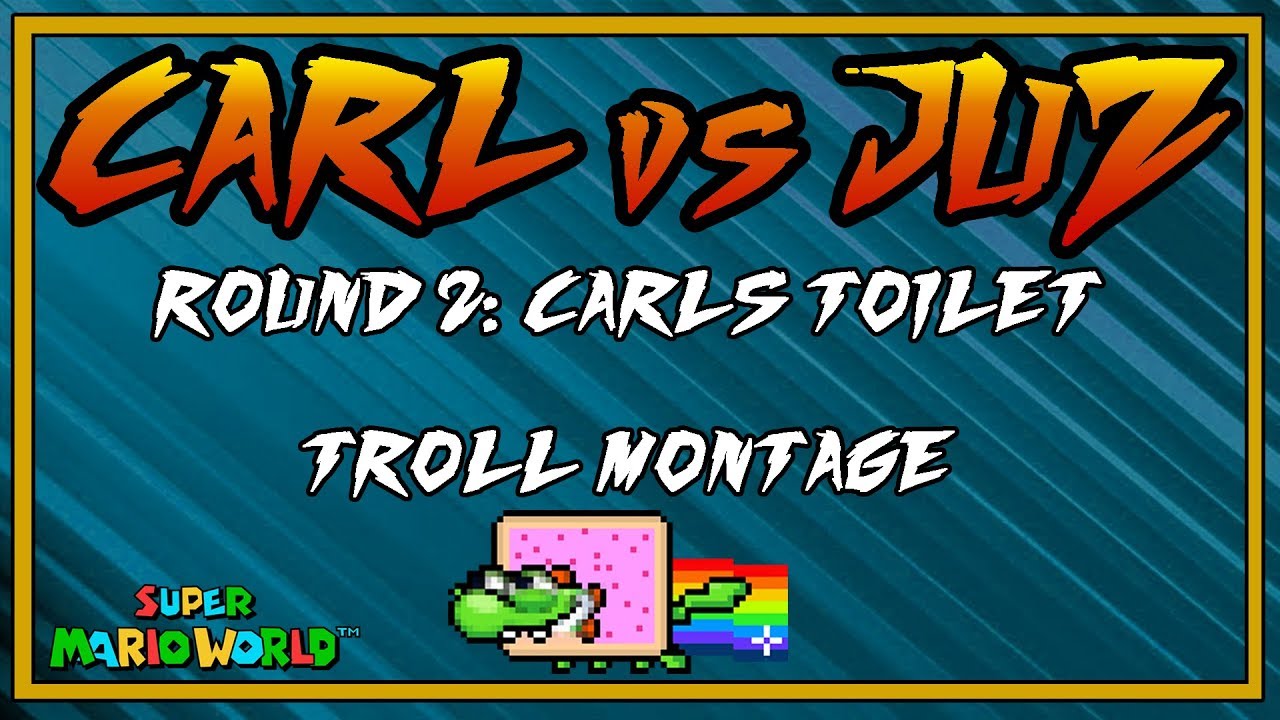 Carl vs Juz: Carl's Toilet [SMW Troll Montage]