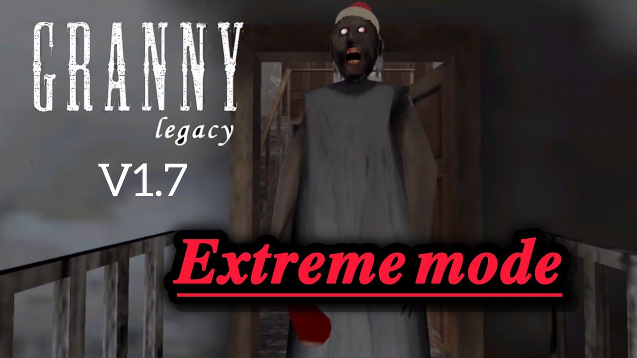 Granny Legacy v1.7 | Extreme Mode Escape &mdash; Smooth Run! 💀🔥