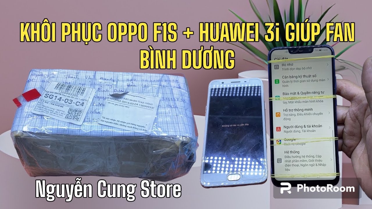Khôi Phục Huawei 3i Và Oppo F1s Giúp Fan Bình Dương
