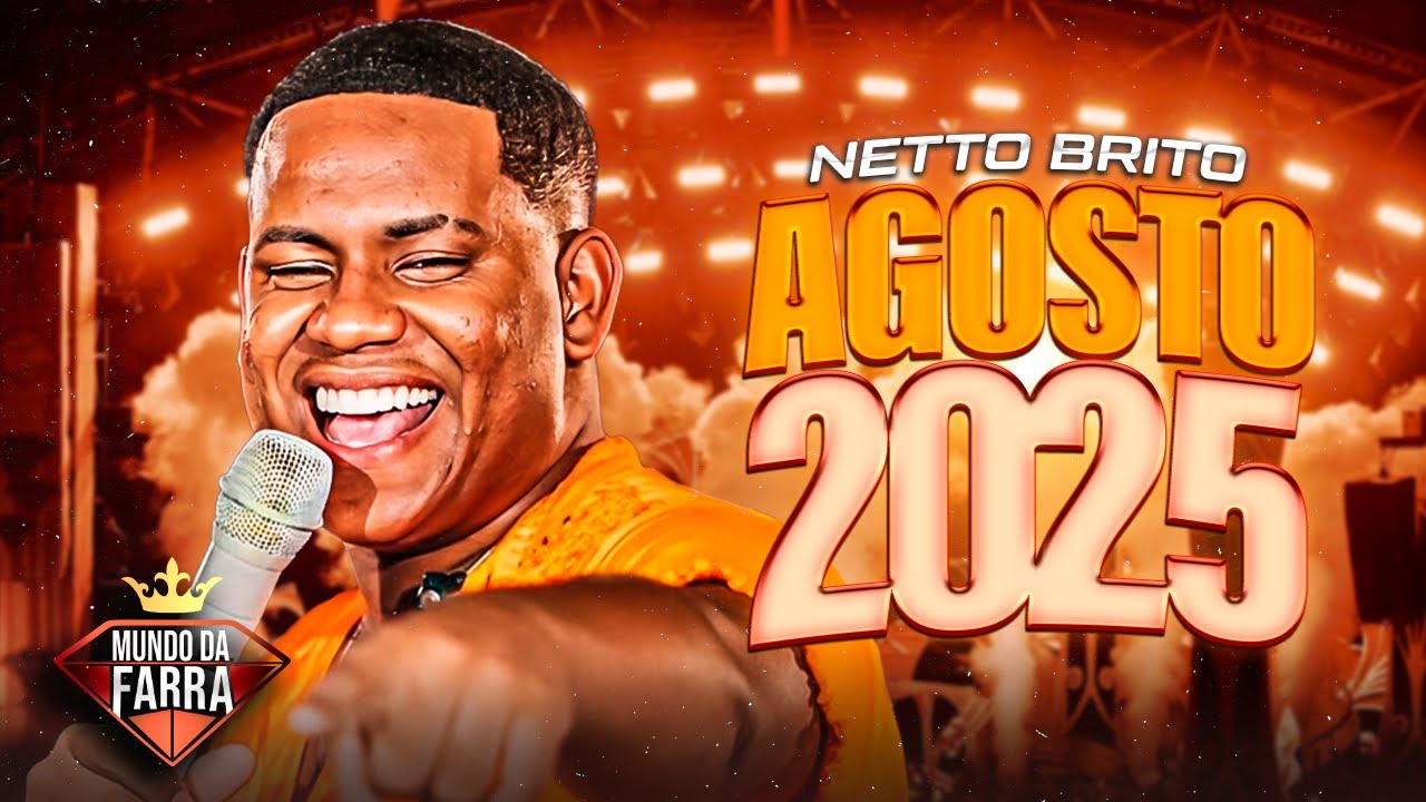 NETTO BRITO 2025 - REPERTÓRIO NOVO - MÚSICAS NOVAS - NETTO BRITO BIOMETRIA