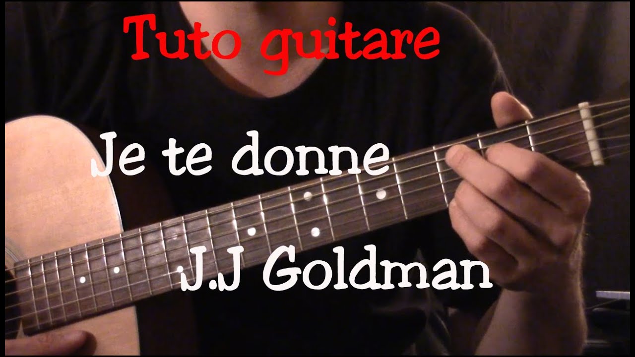 Cours de guitare - Je te donne - Jean Jacques Goldman - Part4