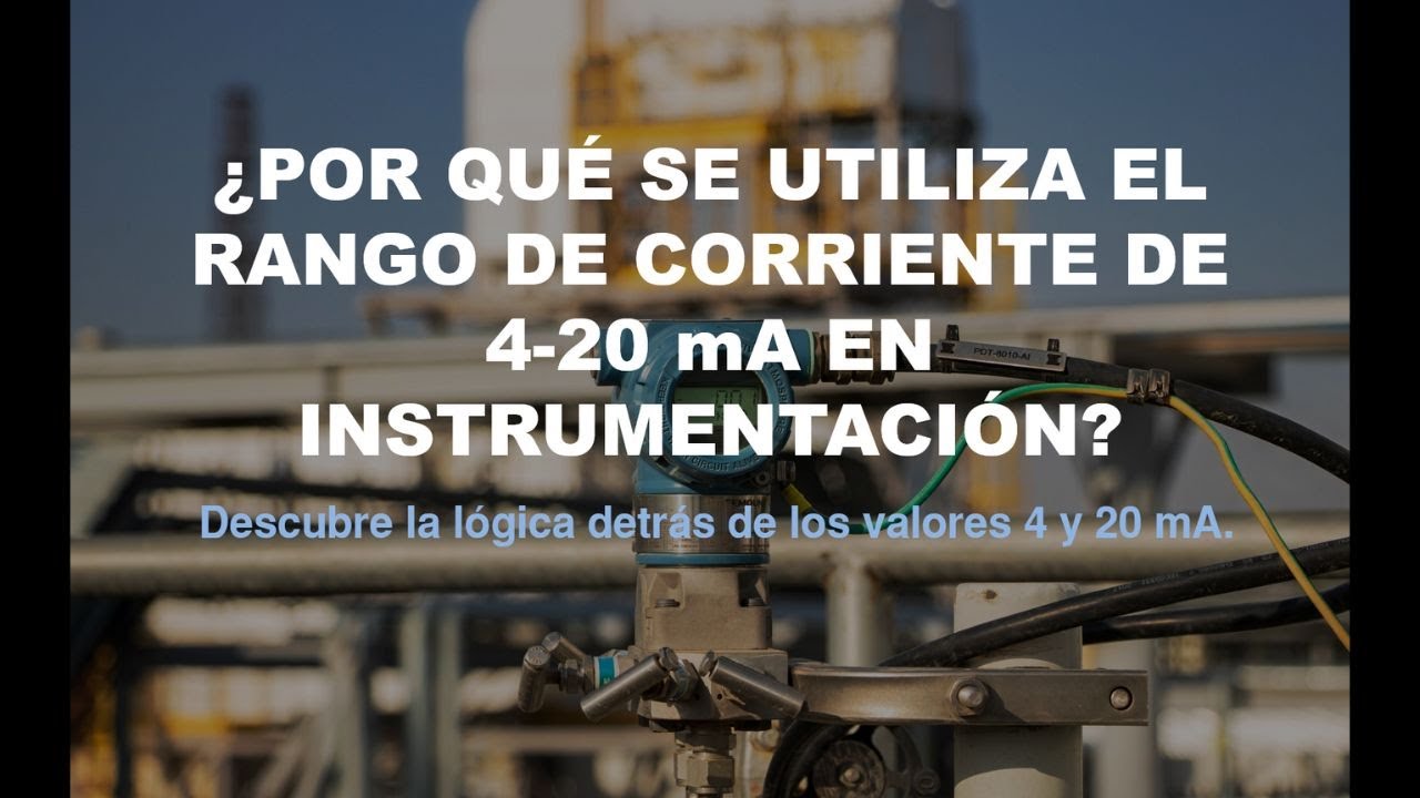 &iquest;Por Qu&eacute; el 4-20 mA es el Est&aacute;ndar en Instrumentaci&oacute;n Industrial?