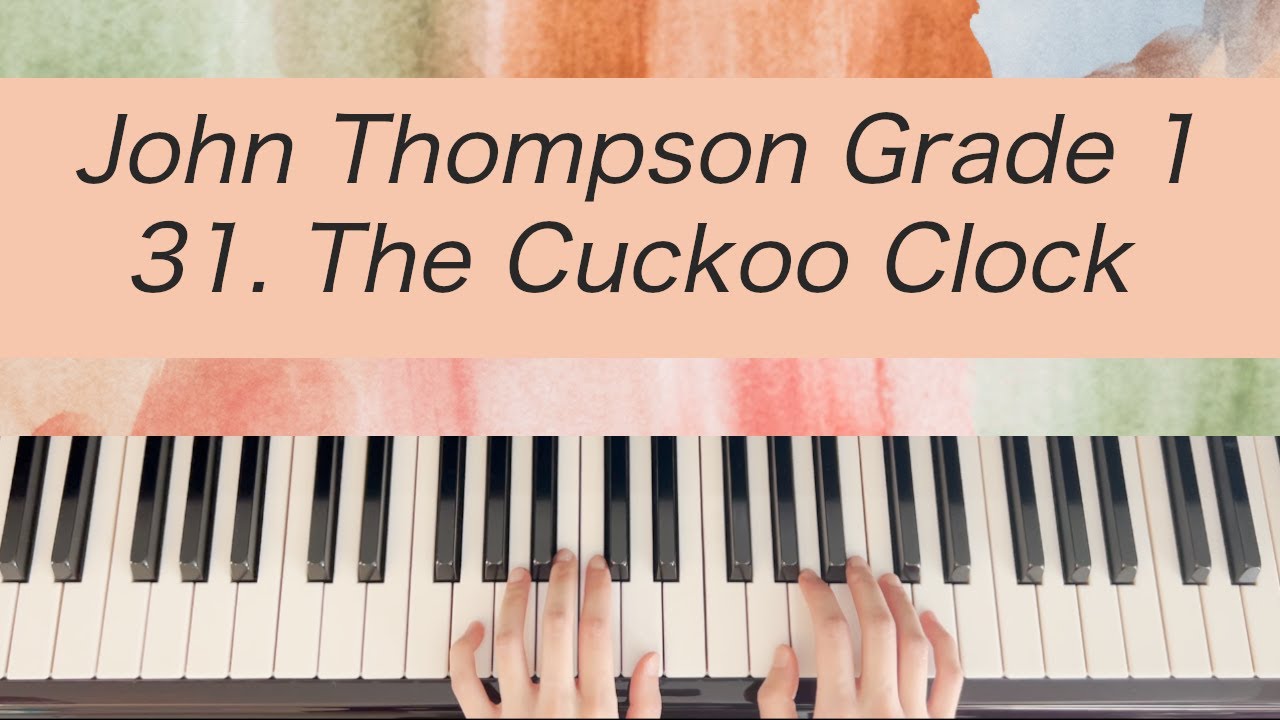 [Piano Tutorial] John Thompson 1st Grade - 31. The Cuckoo Clock