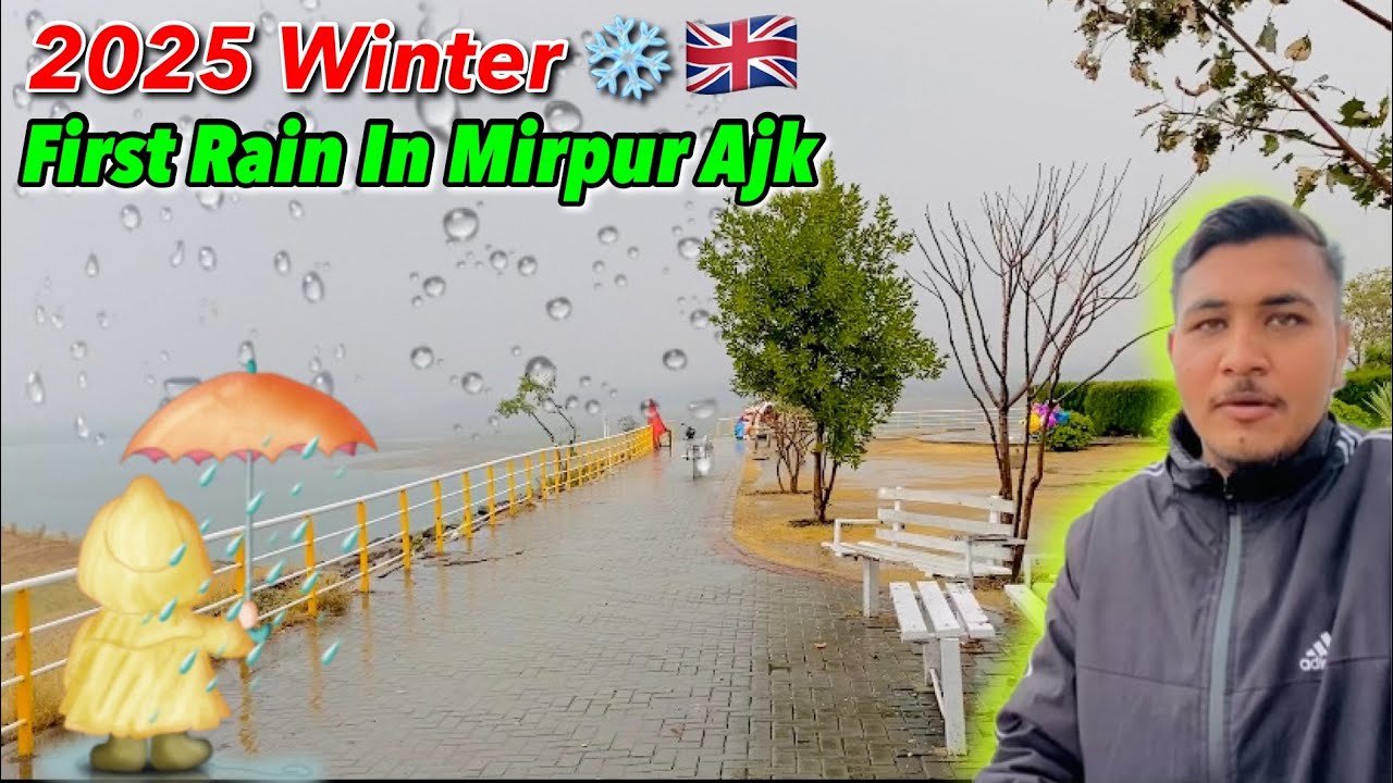 Rainy Weather In Mirpur Ajk (Mini London🌧️🇬🇧) First Rain Of 2025 |Ask