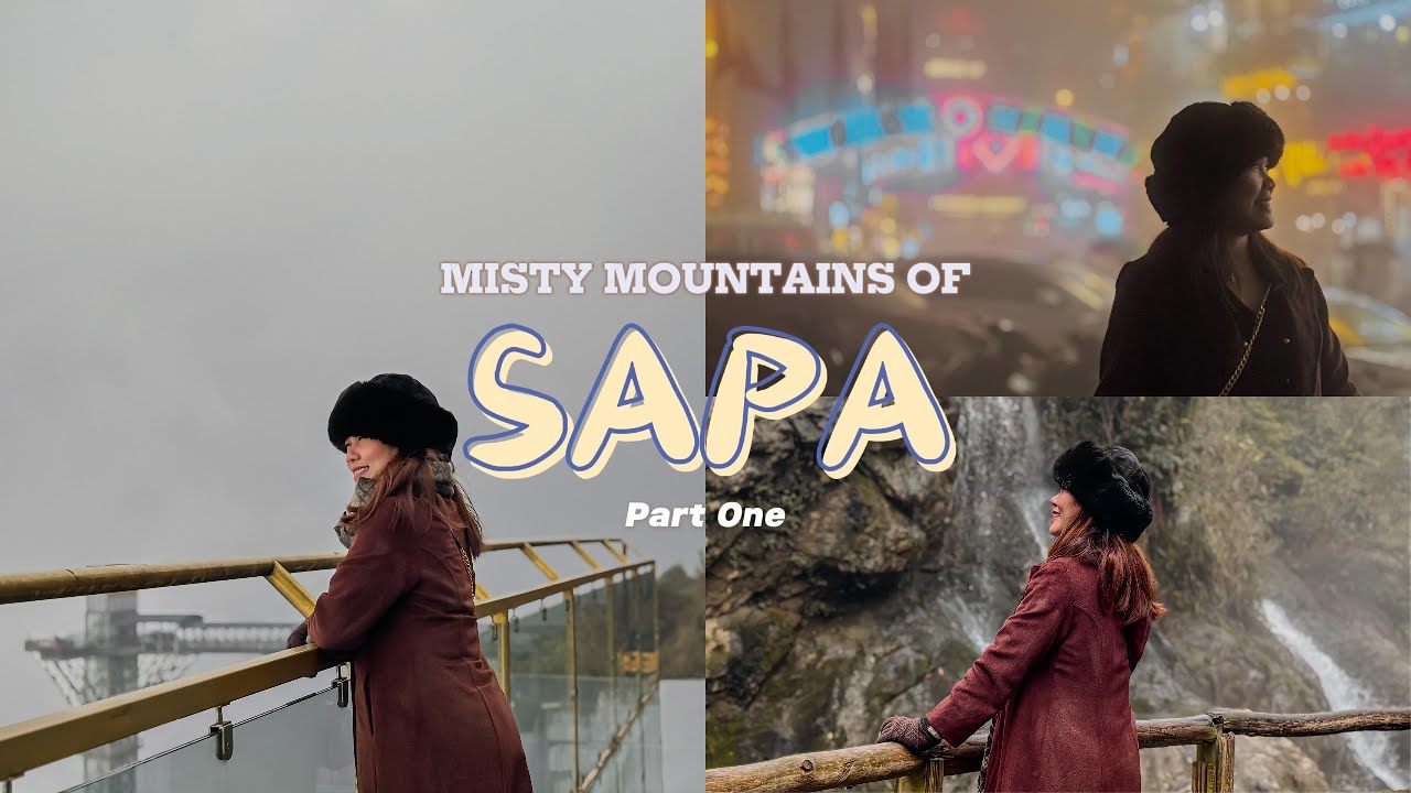 SAPA, VIETNAM 2025 DIY (PART 1/3): ARRIVAL, SAPA TOWN, CAT CAT VILLAGE, GLASS BRIDGE AND HEAVEN GATE