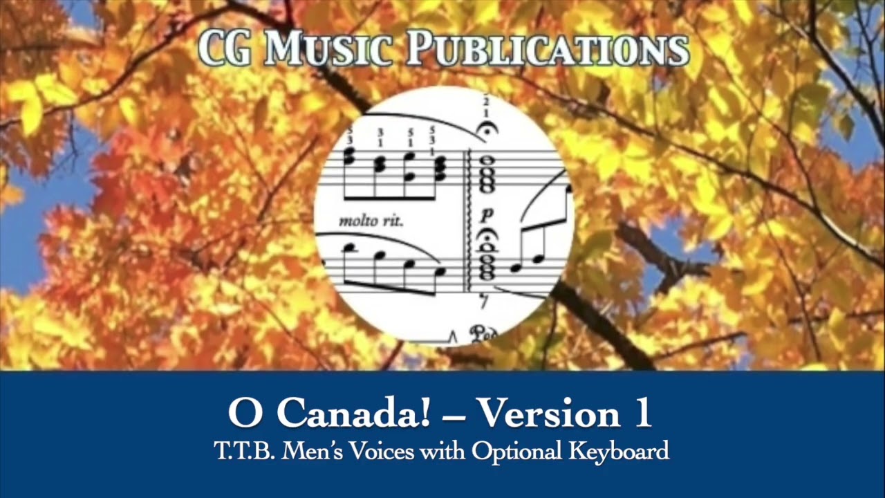 O Canada! (2 Versions) –TTB Men’s Voices with Optional Keyboard