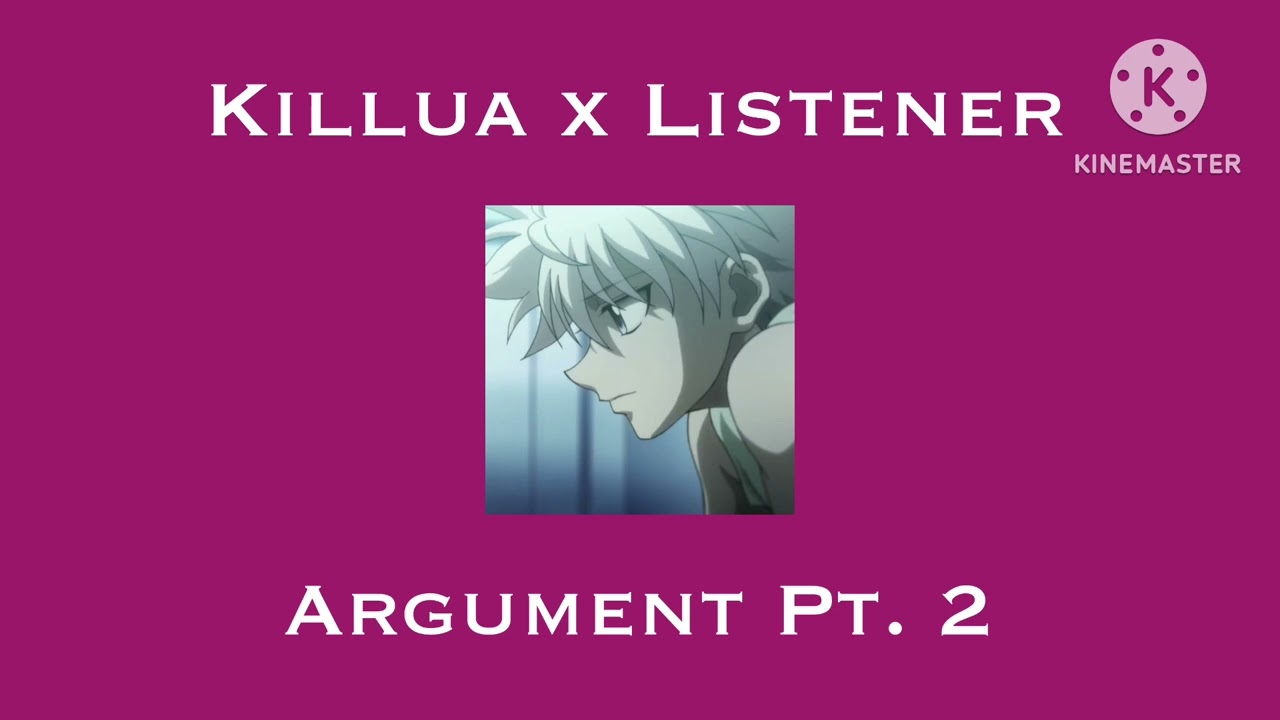 (ASMR) Killua x Listener [Аргумент] - Часть 2