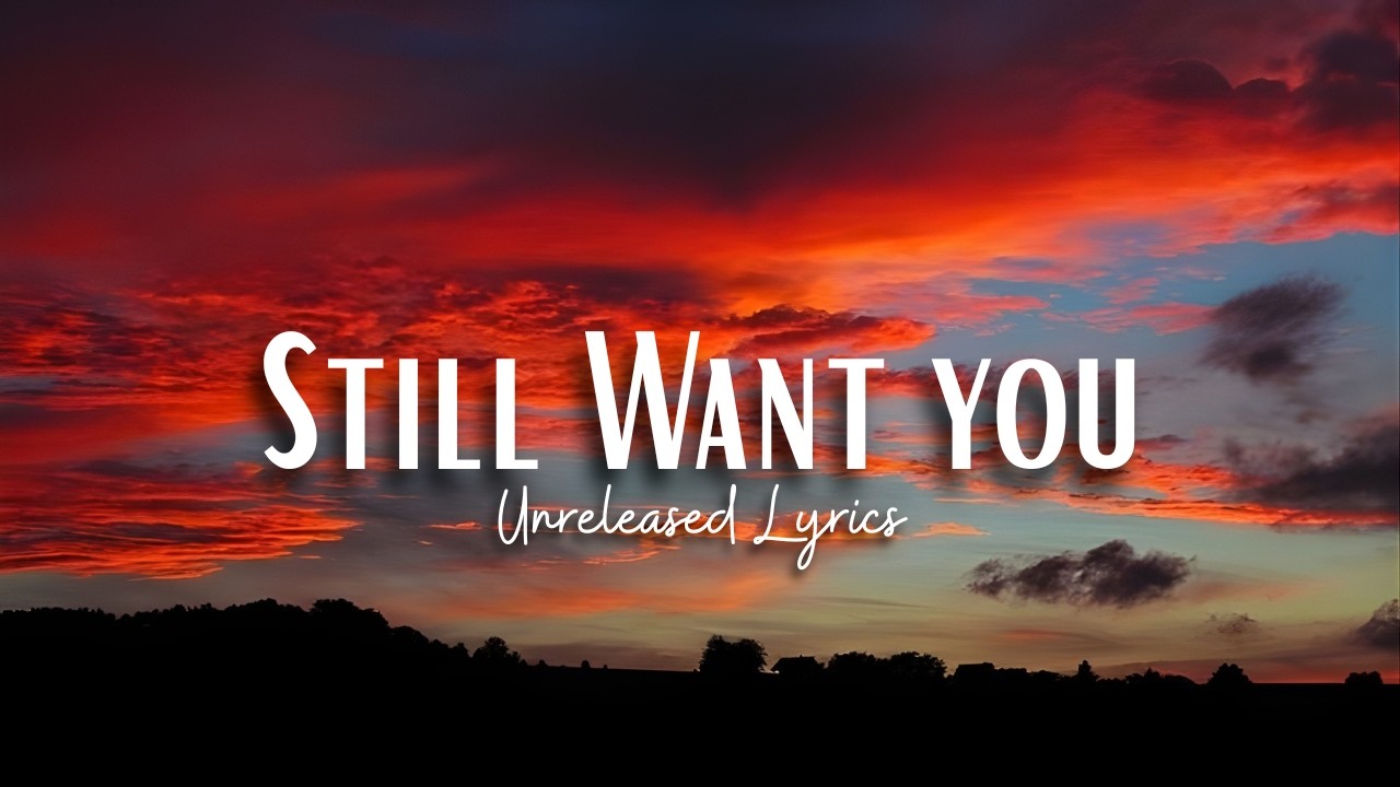 Still Want You 💔 | Ultimate Emotional Love Songs Playlist 2026 | Unreleased Lyrics