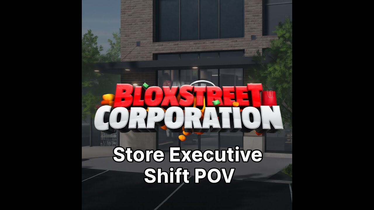 BloxStreet Shift POV ( As A Store Executive. )