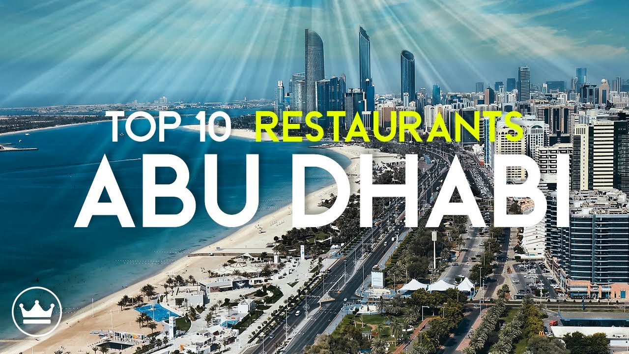 The Top 10 BEST Restaurants in Abu Dhabi, UAE (2023)