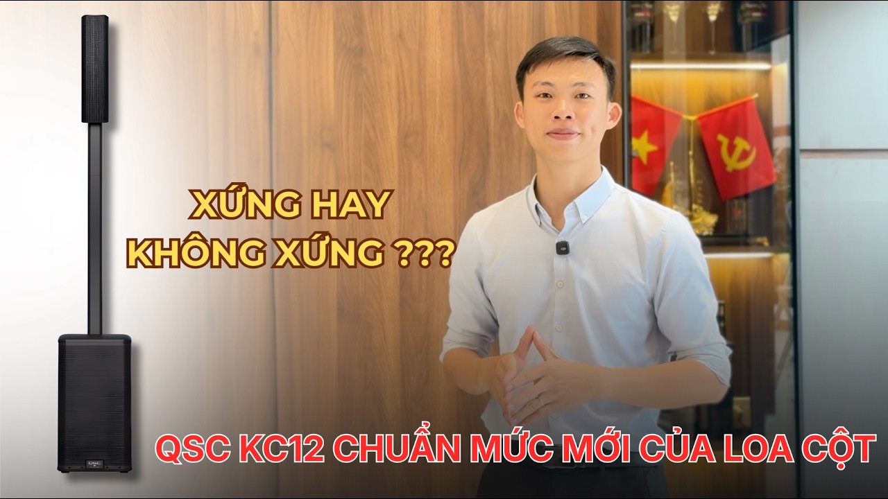 QSC KC12 CHUẨN MỰC MỚI CỦA LOA CỘT? LIỆU CÓ XỨNG ĐÁNG | Ngọc Tuân Home Audio