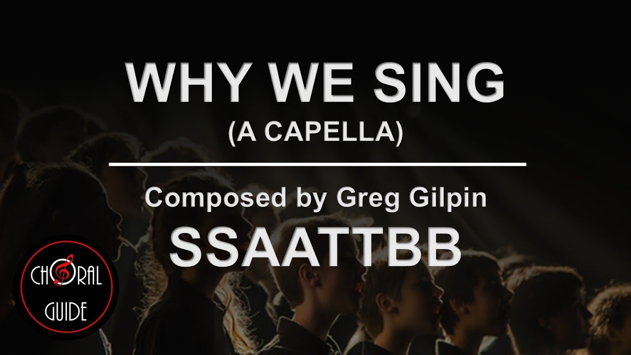 Why We Sing (A Capella) - SSAATTBB | Greg Gilpin