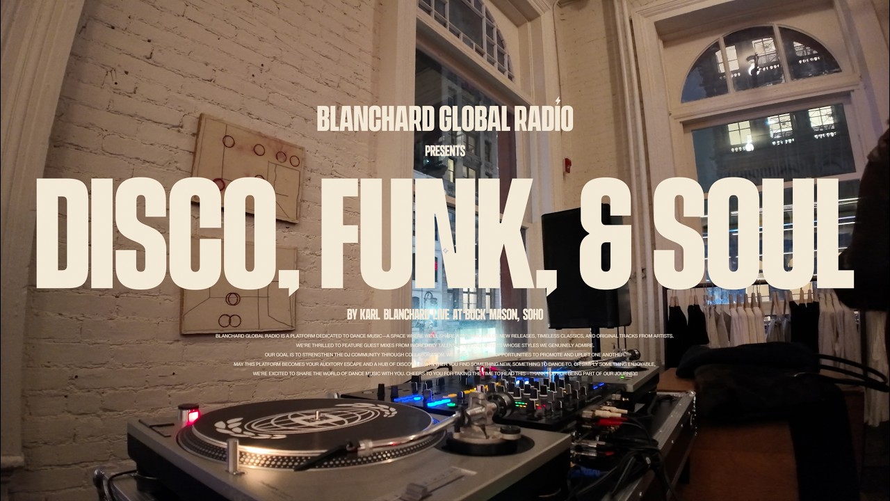 Disco, Funk, Soul Vinyl Mix by Karl Blanchard Live @ Buck Mason SoHo | Blanchard Global Radio