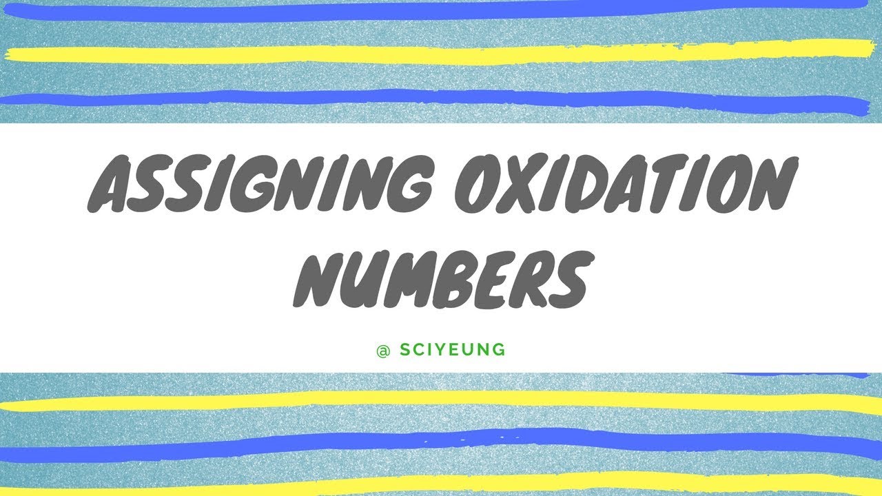 Unit 9.1: Assigning oxidation numbers