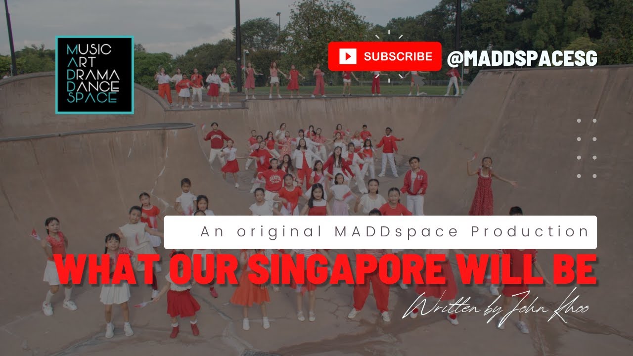 NDP 2022 Original Song featuring talented Kids & Youth of MADDspace - What Our Singapore Will Be