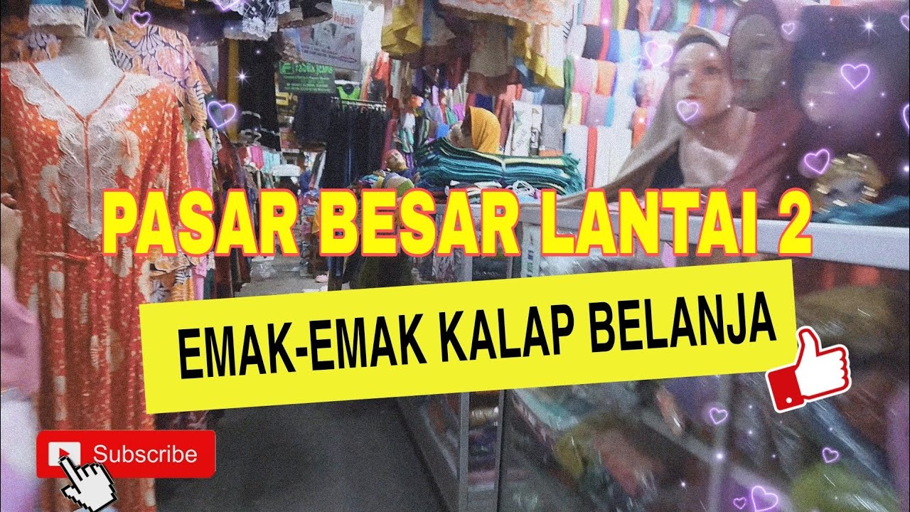 PASAR BESAR MALANG LANTAI 2, BIKIN EMAK EMAK KALAP BELANJA