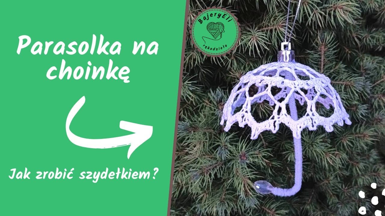 #BajeryEliszydełkowanie Jak Zrobić? Parasolka Wzór 1 Na Choinkę Szydełko