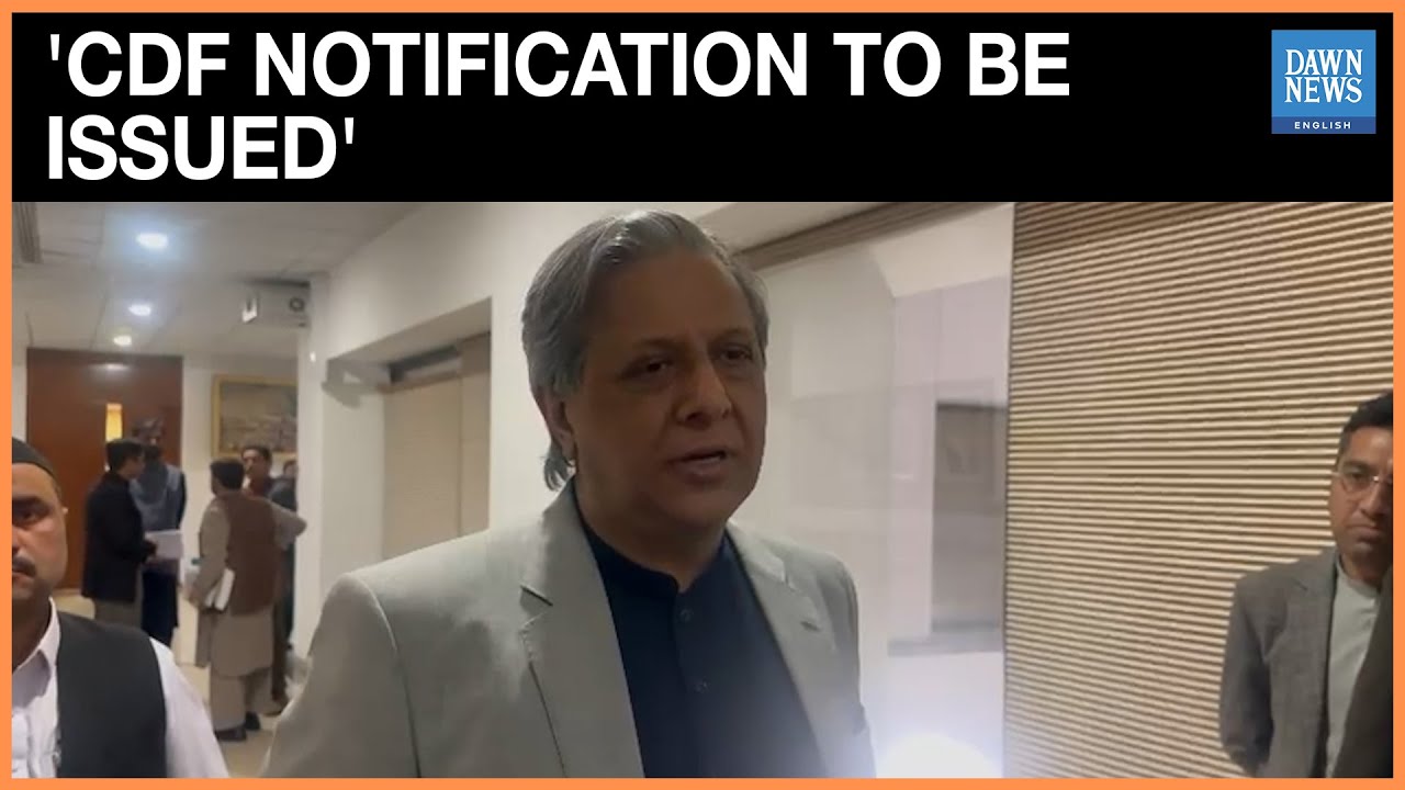 CDF Notification to Be Issued Soon, Law Minister Confirms | Dawn News English