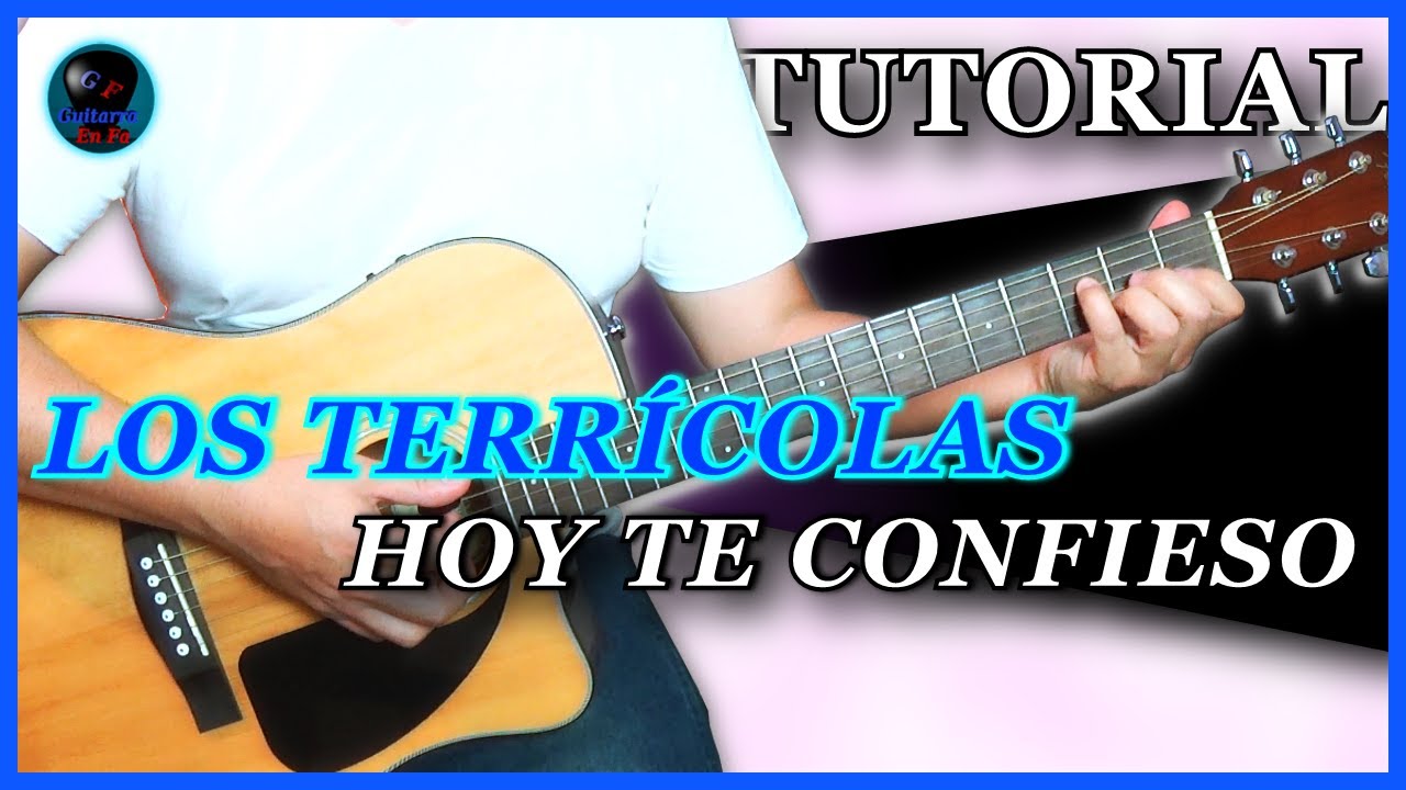 ✅ Cómo tocar HOY TE CONFIESO en guitarra ✅ Los Terrícolas | TUTORIALES DE GUITARRA T6.