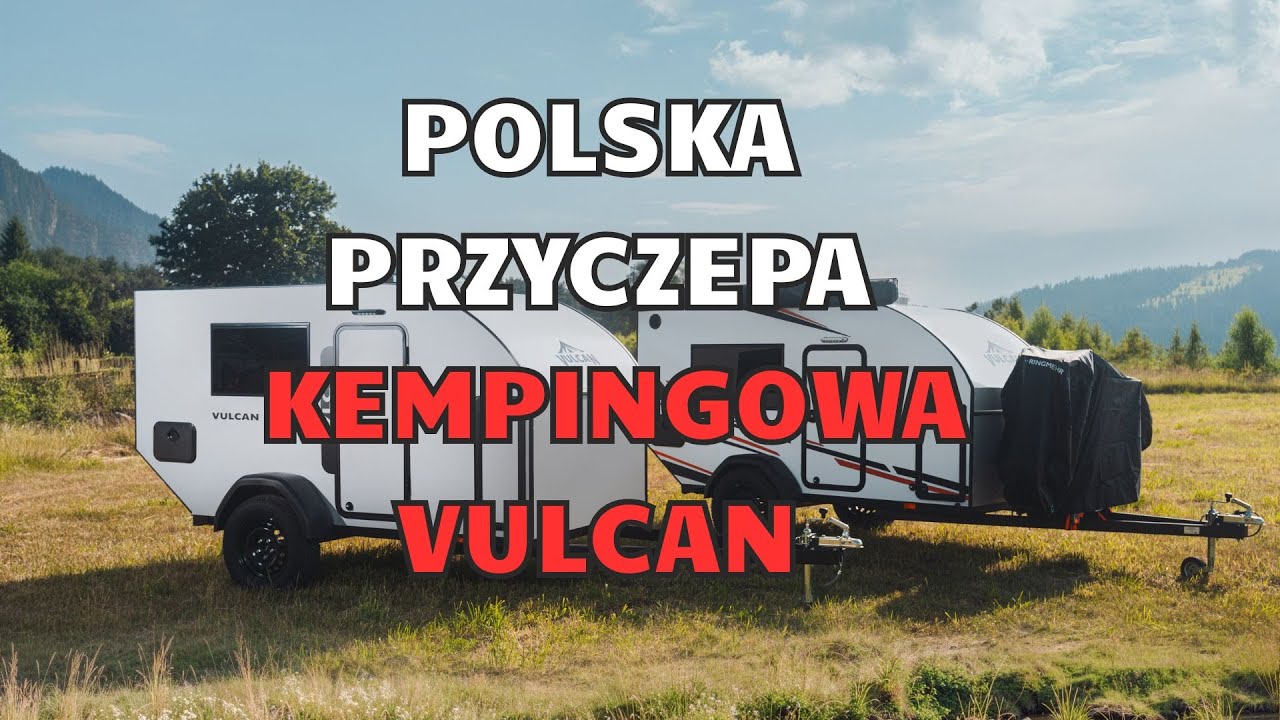 Lekka przyczepa kempingowa VULCAN   POLSKI PRODUCENT
