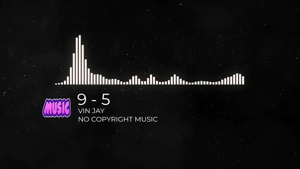 VIN JAY - 9 TO 5 (Copyright Free)