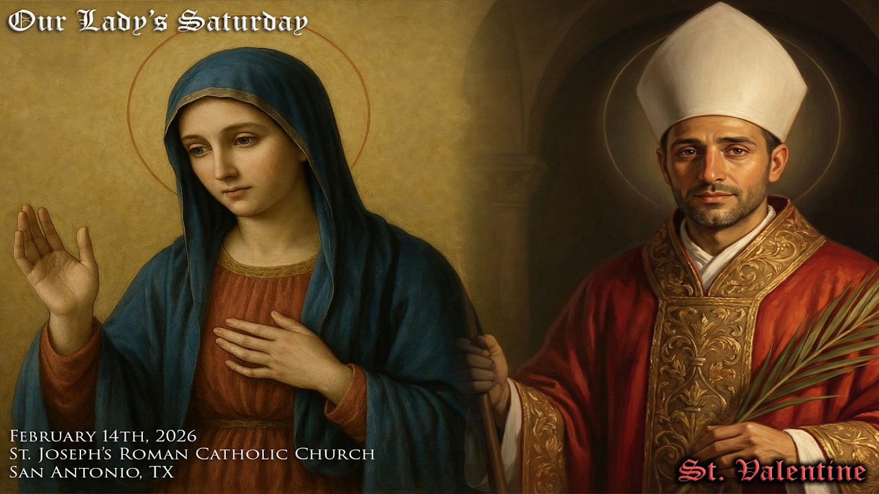 Our Lady's Saturday & St. Valentine - 6 p.m. Mass