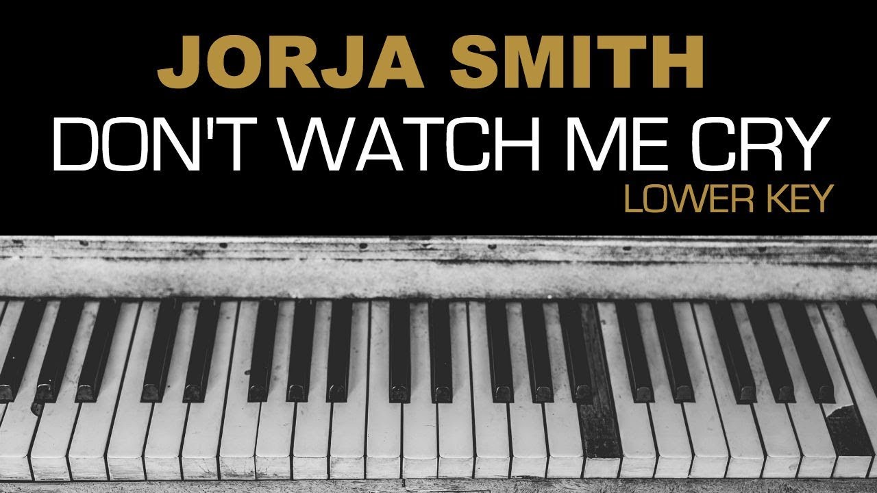 Jorja Smith - Don't Watch Me Cry Karaoke Instrumental Acoustic Piano Cover Lyrics LOWER KEY