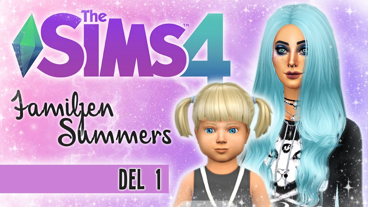 THE SIMS 4 | SKAPAR NY FAMILJ ❤ Familjen Summers - DEL 1