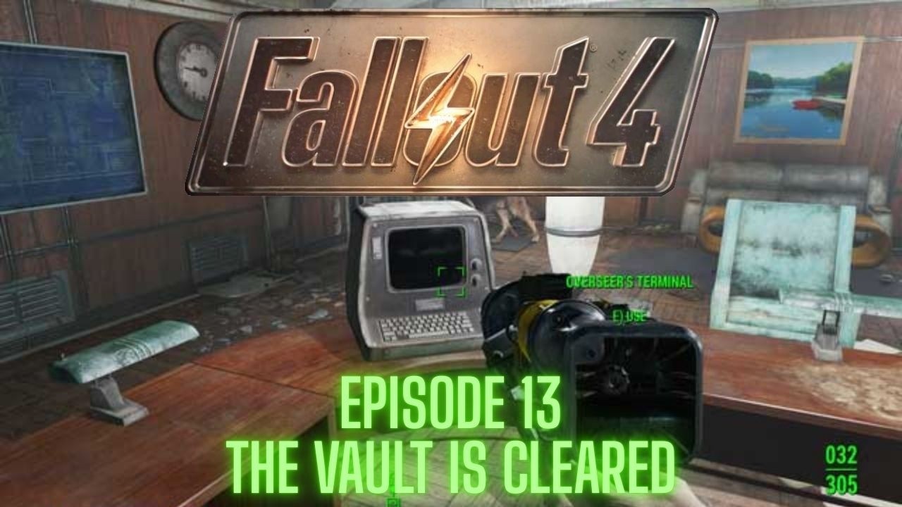 Fallout 4 (Steam) - Episode 13 - THE VAULT IS CLEARED!!!!