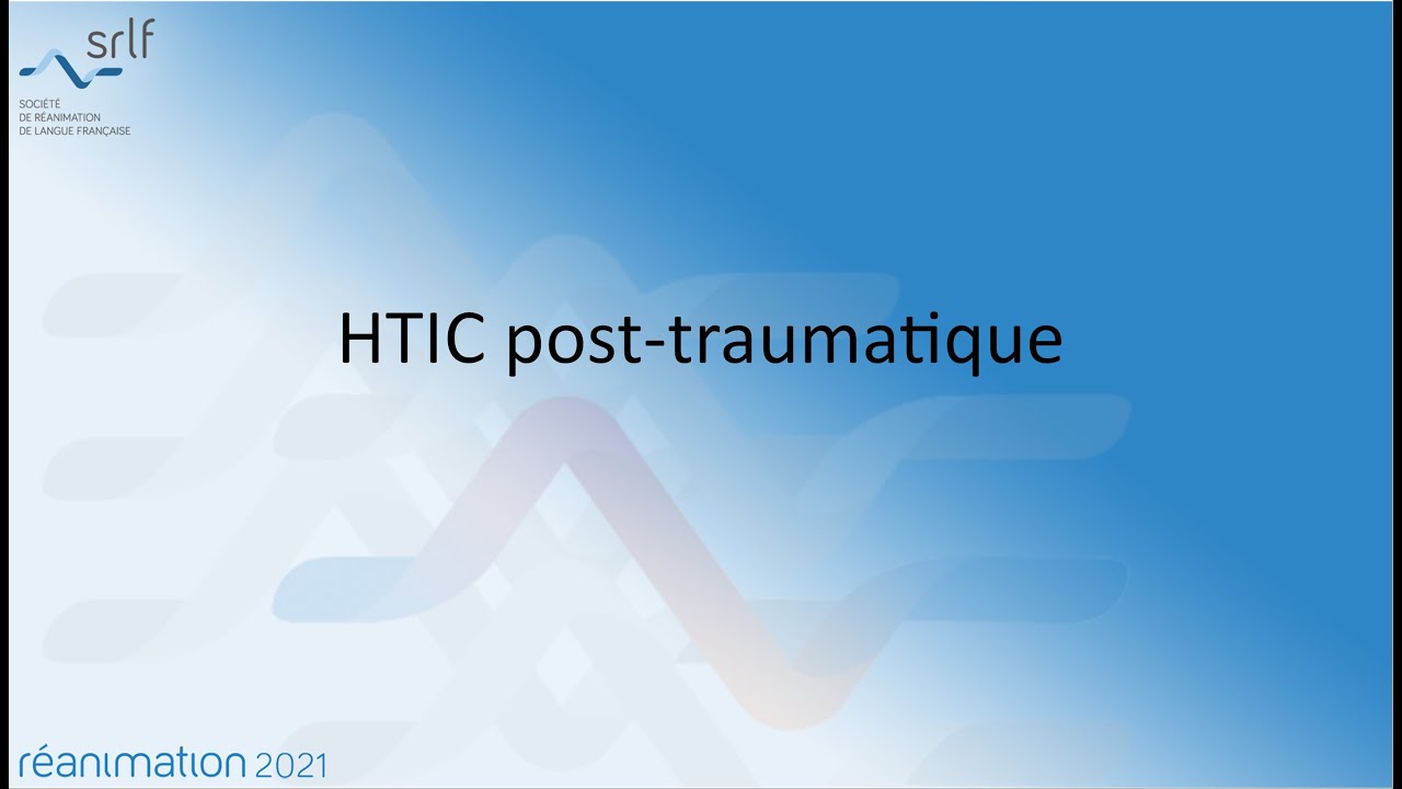 HTIC post-traumatique M. ODDO #REANIMATION2021