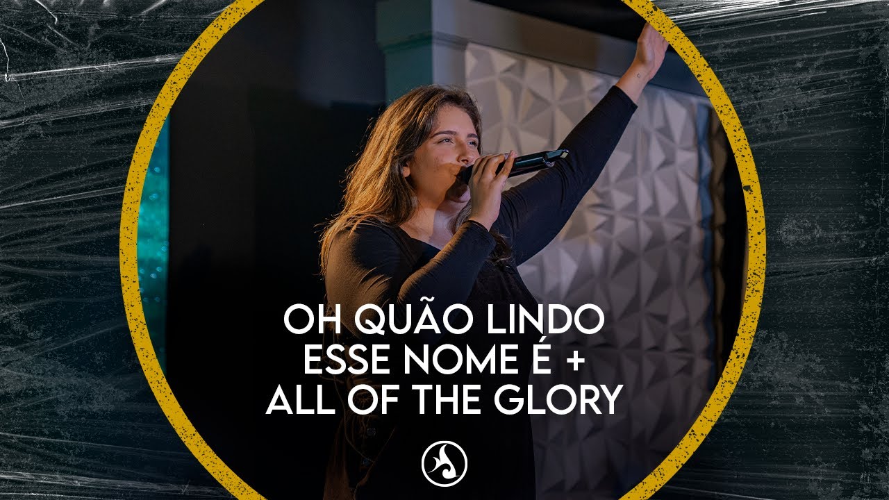 O QUÃO LINDO ESSE NOME É + ALL OF THE GLORY - FEAT. JULIA CHEDDE