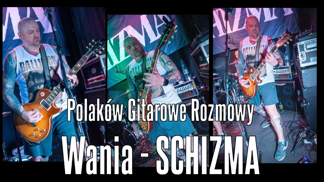 Polaków Gitarowe Rozmowy - Wania SCHIZMA - FILMIKI O GITARACH