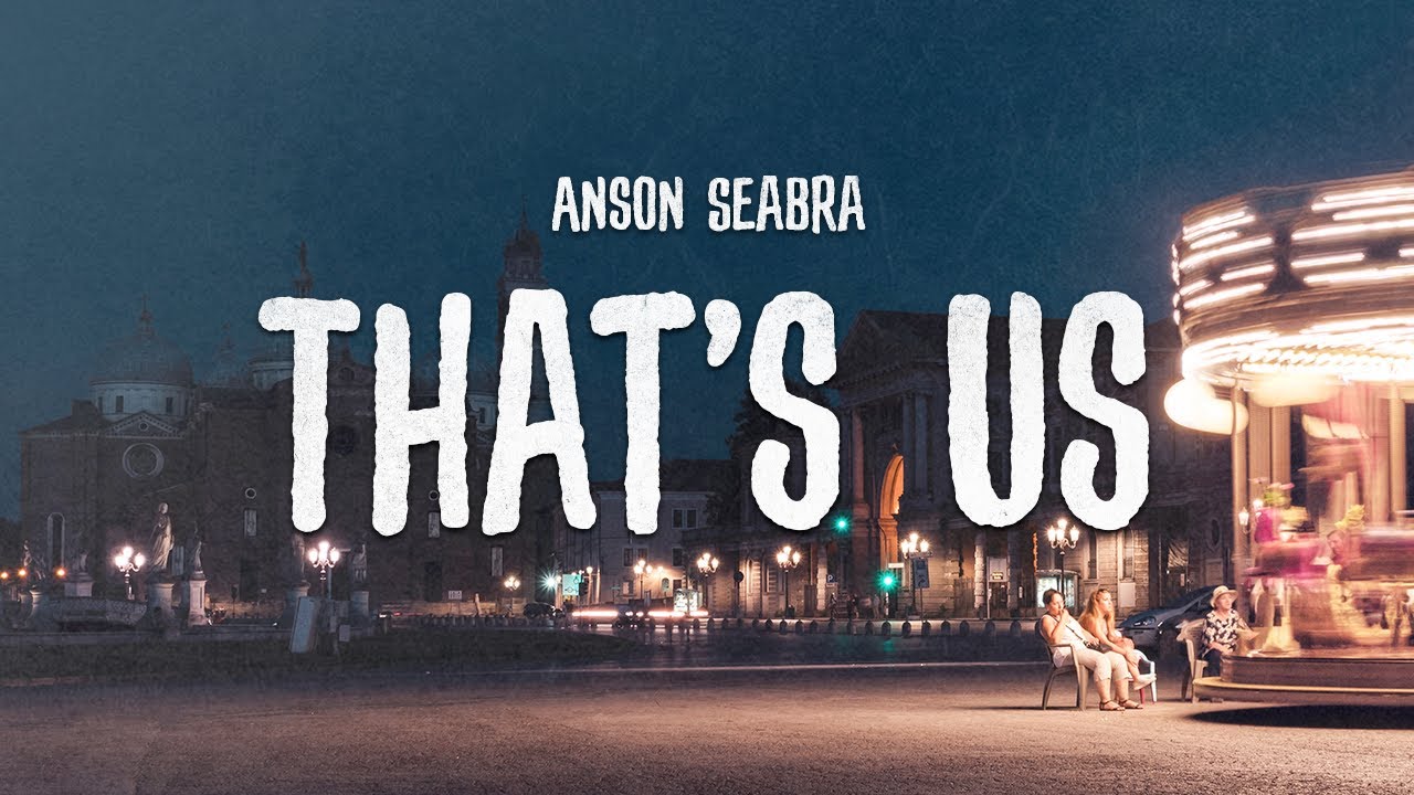 Anson Seabra - That's Us (Demo)