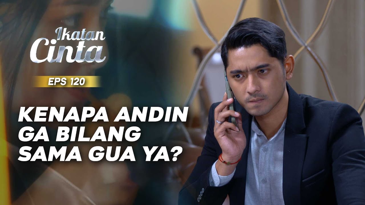 Masa Lalu Aldebaran Yang Membuat Andin Bingung | IKATAN CINTA | EPS.120 (1/3)