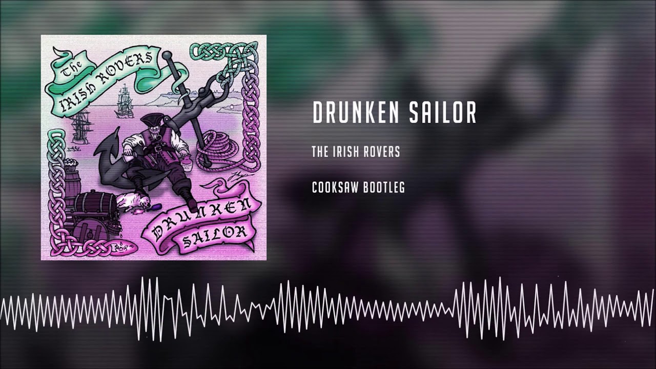 The Irish Rovers - Drunken Sailor (Cooksaw Bootleg)